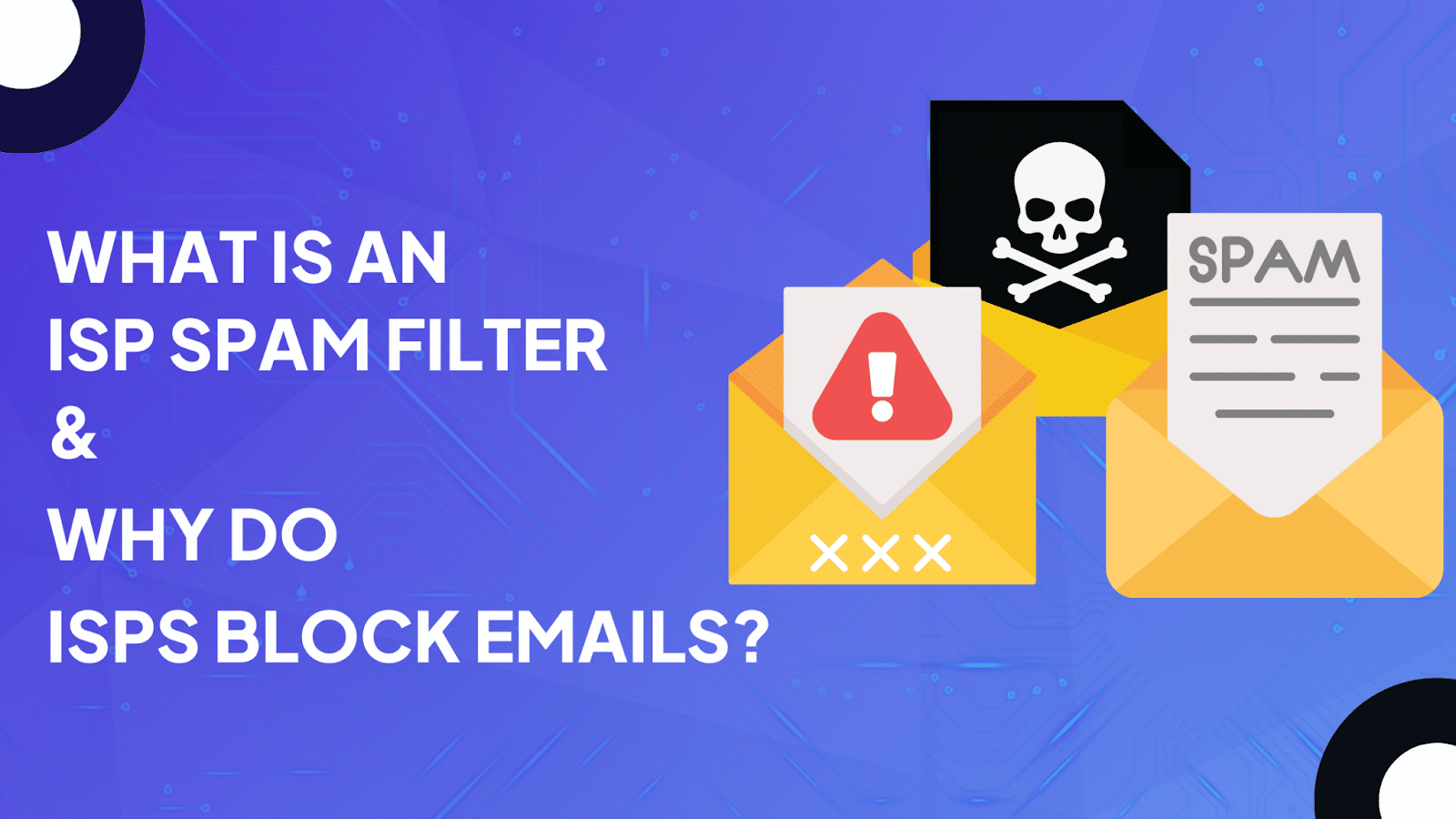 What is an ISP Spam Filter & Why Do ISPs Block Emails?