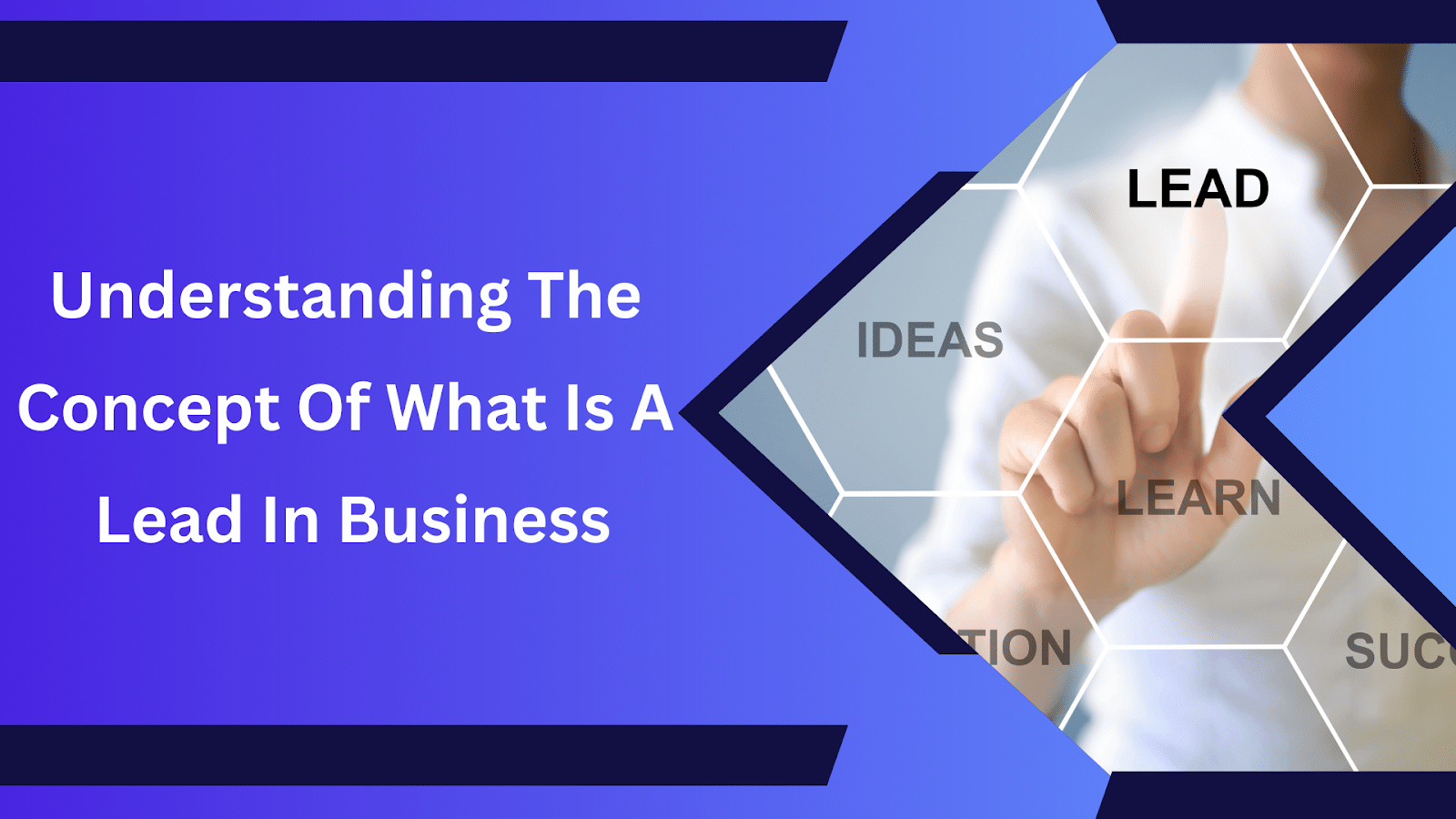 Understanding The Concept of : What Is A Lead in Business