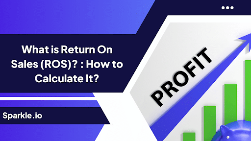What Is Return on Sales (ROS)? : How to Calculate It?