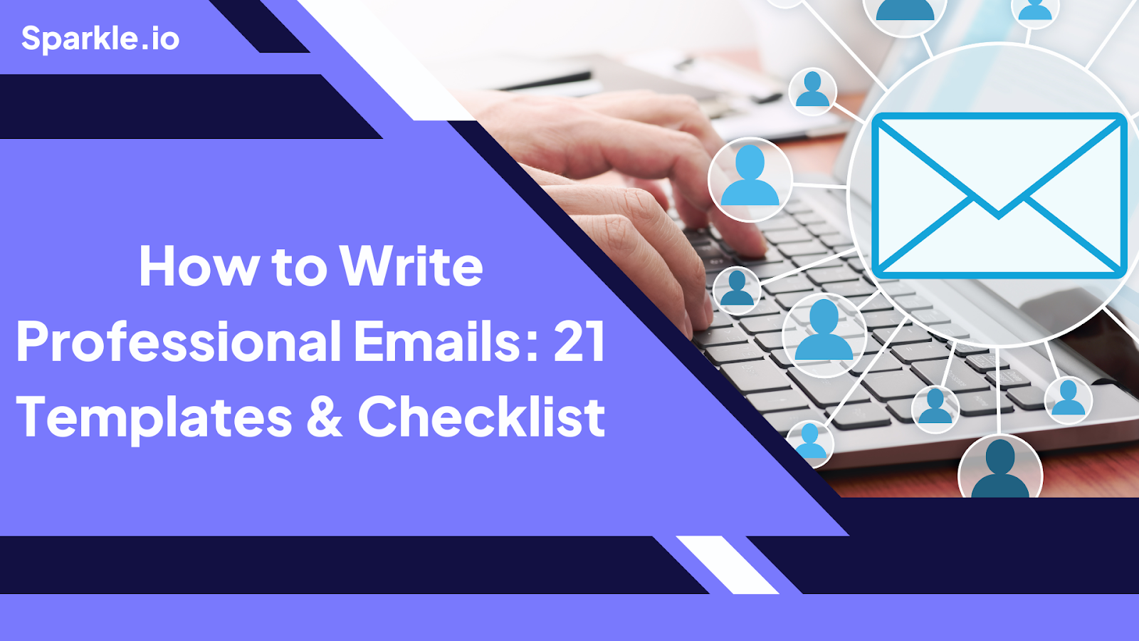 How to Write Professional Emails: 21 Templates & Checklist